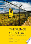 Silence of fallout : nuclear criticism in a post-Cold War world /