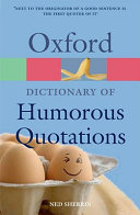 Oxford dictionary of humorous quotations /