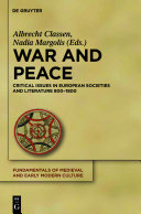 War and peace critical issues in European societies and literature 800-1800 /
