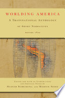 Worlding America : a transnational anthology of short narratives before 1800 /