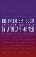 Twelve best books by African women : critical readings /