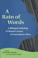A rain of words : a bilingual anthology of women's poetry in Francophone Africa /