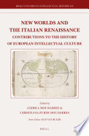 New worlds and the Italian renaissance contributions to the history of European intellectual culture /