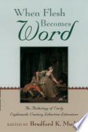 When flesh becomes word an anthology of early eighteenth-century libertine literature /