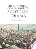 The Edinburgh companion to Scottish drama
