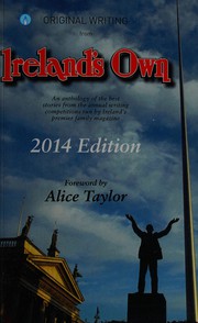 Original writing from Ireland's own 2014 : an anthology of the best stories from the annual writing competitions competitions run by Ireland's premier family magazine /