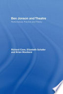 Ben Jonson and theatre performance, practice, and theory /