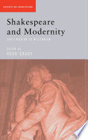 Shakespeare and modernity early modern to millennium /