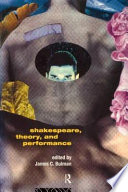Shakespeare, theory, and performance