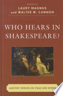 Who hears in Shakespeare? auditory world, stage and screen /