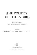 The Politics of literature : dissenting essays on the teaching of English /