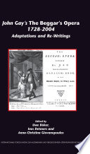 John Gay's The Beggar's Opera, 1728-2004 adaptations and re-writings /