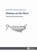 Dickens on the move : travels and transformations : Charles Dickens Bicentenary Conference 2012, Leipzig /