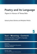 Poetry and its language papers in honour of Teresa Bela /