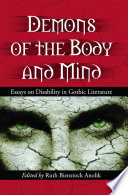 Demons of the body and mind essays on disability in gothic literature /
