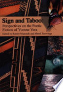 Sign and Taboo Perspectives on the Poetic Fiction of Yvonne Vera /