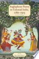 Anglophone poetry in colonial India, 1780-1913 a critical anthology /