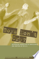 Boys don't cry? rethinking narratives of masculinity and emotion in the U.S. /
