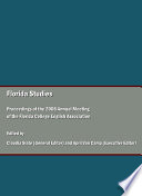 Florida studies proceedings of the 2008 Annual Meeting of the Florida College English Association /