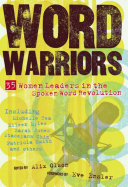 Word warriors 35 women leaders in the spoken word revolution /