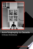 Auto/biography in Canada critical directions /