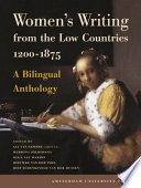 Women's writing from the low countries, 1200-1875 a bilingual anthology /