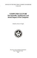 Computer culture : the scientific, intellectual and social impact of the computer /