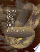Who will do the science of the future? a symposium on careers of women in science /