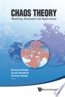 Chaos theory modeling, simulation and applications : selected papers from the 3rd Chaotic Modeling and Simulation Conference (CHAOS2010), Chania, Crete, Greece, 1-4 June 2010 /