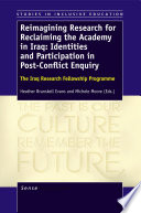 Reimagining research for reclaiming the academy in Iraq identities and participation in post-conflict enquiry : The Iraq Research Fellowship Programme : celebrating the 80th anniversary of The Council for Assisting Refugee Academics (CARA) /