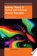 Activity theory in formal and informal science education /