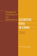Strategies for preservation of and open access to scientific data in China summary of a workshop /