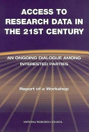 Access to research data in the 21st century an on going dialogue among interested parties : report of a workshop /