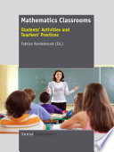 Mathematics classrooms : students' activities and teachers' practices /
