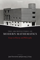 The architecture of modern mathematics essays in history and philosophy /