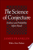 The science of conjecture : evidence and probability before Pascal /