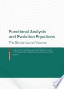 Functional analysis and evolution equations the Gunter Lumer volume /