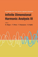 Infinite dimensional harmonic analysis III proceedings of the third German-Japanese symposium, 15-20 September, 2003, University of Tübingen, Germany /