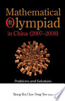 Mathematical Olympiad in China (2007-2008) problems and solutions /