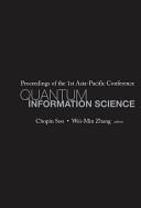 Quantum information science proceedings of the 1st Asia-Pacific Conference, National Cheng Kung University, Taiwan, 10-13 December 2004 /