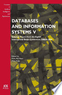 Databases and information systems V selected papers from the Eighth International Baltic Conference, DB&IS 2008 /