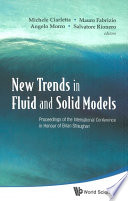 New trends in fluid and solid models proceedings of the international conference in honour of Brian Straughan, Vietri sul Mare (SA), Italy, 28 February-1 March 2008 /