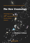 The new cosmology proceedings of the 16th International Physics Summer School, Canberra : Canbarra, Australia 3-14 February 2003 /