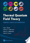 Thermal quantum field theory algebraic aspects and applications /