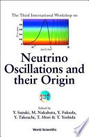 The Third International Workshop on Neutrino Oscillations and their Origin University of Tokyo, Japan, 5-8 December 2001 /