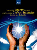Improving energy security and reducing carbon intensity in Asia and the Pacific.