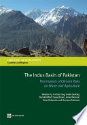 The Indus Basin of Pakistan the impacts of climate risks on water and agriculture /