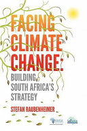 Facing climate change building South Africa's strategy /