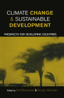Climate change and sustainable development : prospects for developing countries /