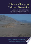 Climate change and cultural dynamics a global perspective on mid-Holocene transitions /